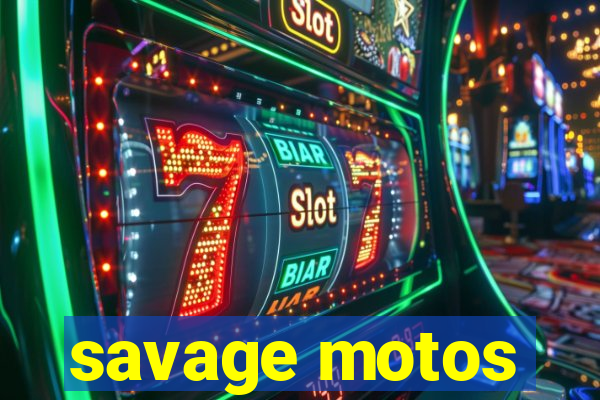 savage motos